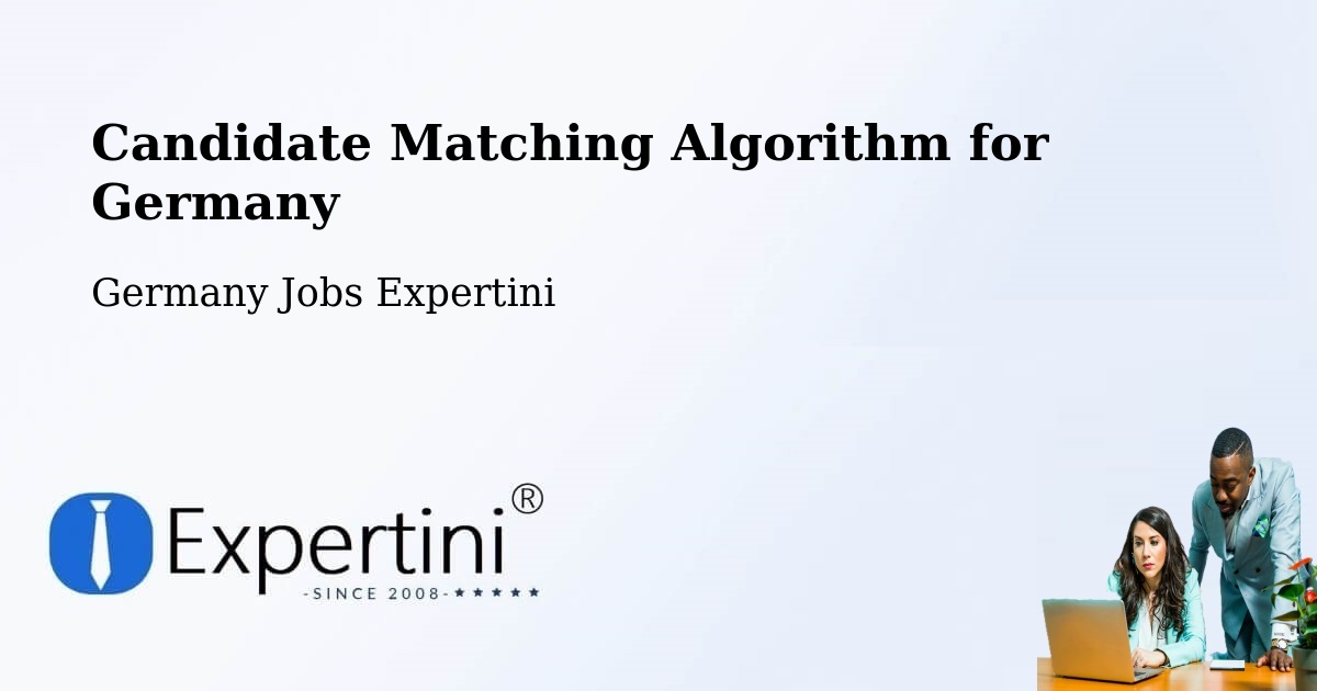 Candidate Matching Algorithm Overview – Lilienthal - Germany Jobs Expertini