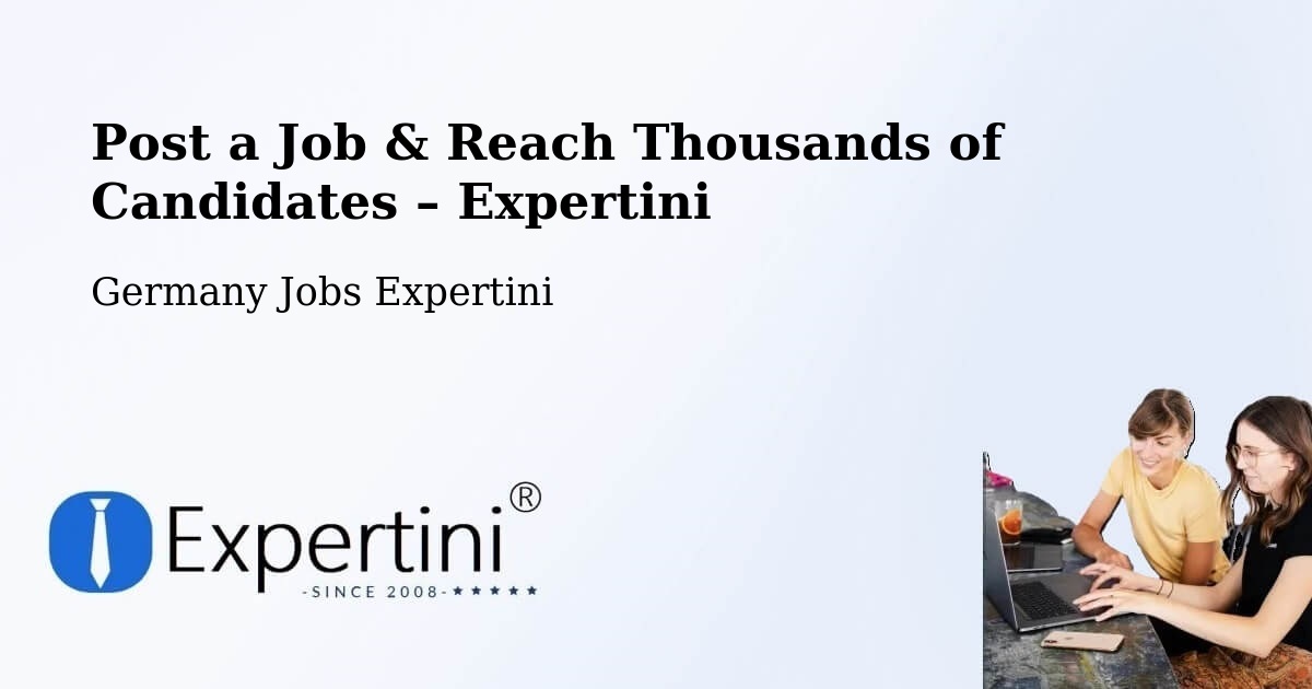 Post a Job in Lilienthal – Hire the Right Talent - Lilienthal, Germany Jobs Expertini