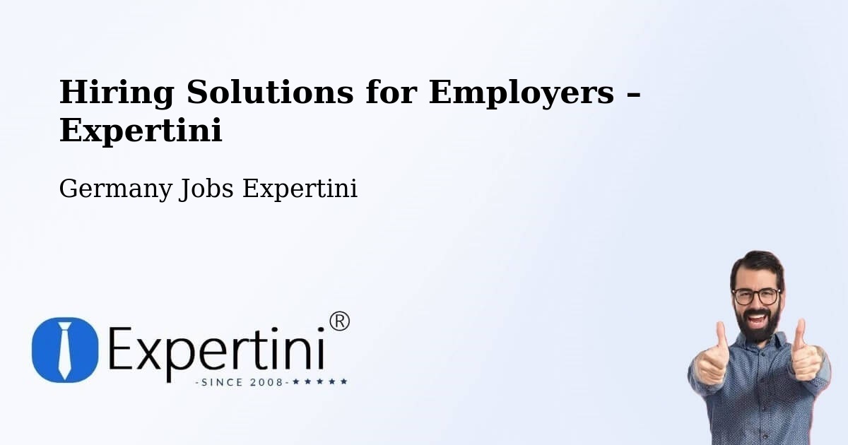 Hiring Solutions for Employers in Lilienthal - Lilienthal, Germany Jobs Expertini